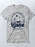 Graphic Tee- "Life Is Better At The Lake"