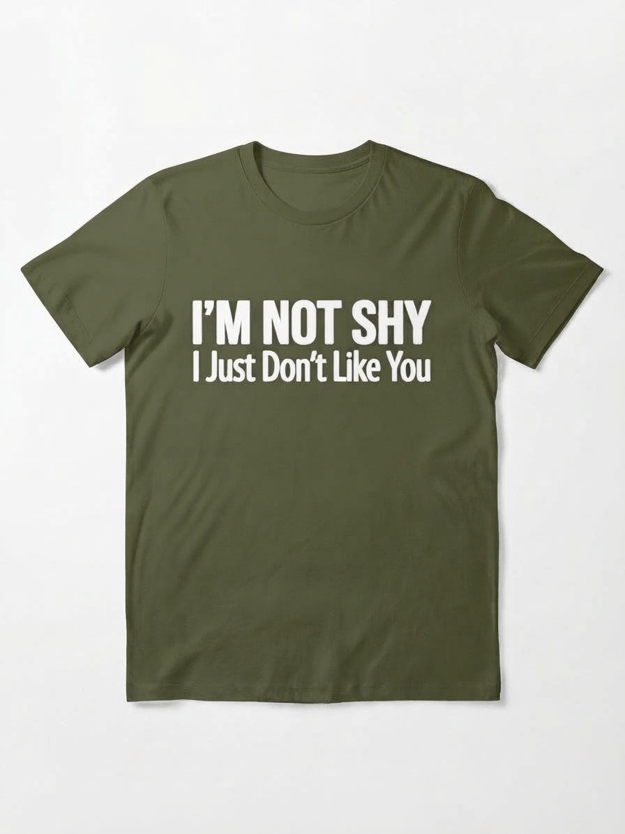 Graphic Tee- "I'm Not Shy I Just Don't Like You"