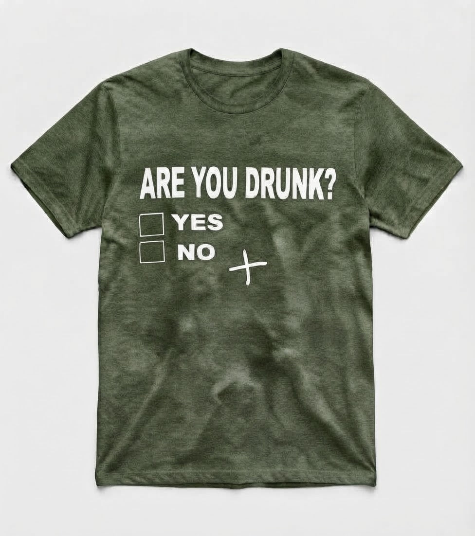 Graphic Tee- "Are You Drunk?"