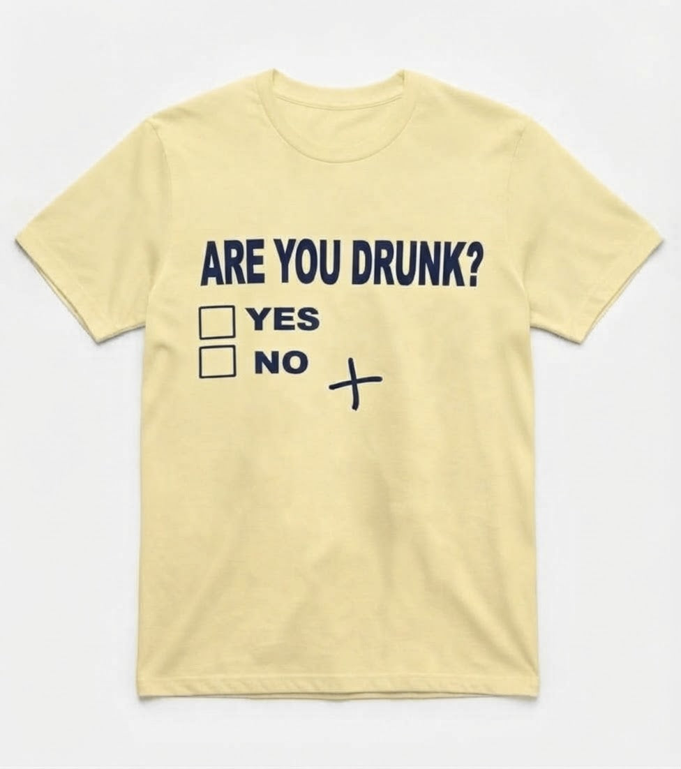 Graphic Tee- "Are You Drunk?"