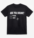 Graphic Tee- "Are You Drunk?"